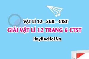 Giải Vật lí 12 trang 6 Chân trời sáng tạo SGK